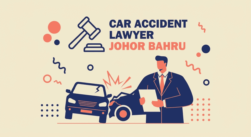 Personal Injury Lawyer Johor Bahru: Expert Legal Help for Accident Victims